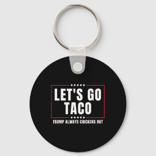 Laten we naar Taco gaan Funny Taco Trump stapt alt Sleutelhanger