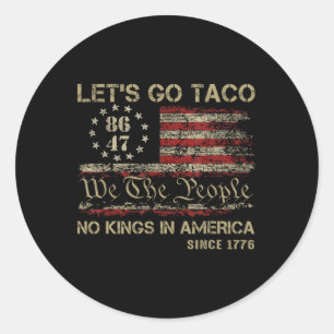 Laten we naar Taco gaan Geen koningen in Amerika s Ronde Sticker