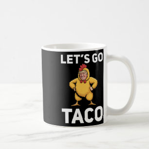 Laten we naar Taco gaan Grappig Trump Kip Kostuum Koffiemok