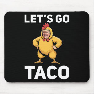 Laten we naar Taco gaan Grappig Trump Kip Kostuum  Muismat