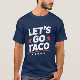 Laten we naar Taco gaan Grappige Meme – Patriotisc T-shirt