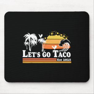 Laten we naar Taco gaan Opgericht 2025 Retro Kippe Muismat