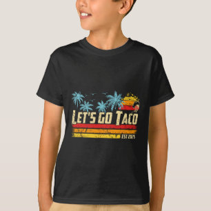 Laten we naar Taco gaan Opgericht in 2025 Funny Re T-shirt