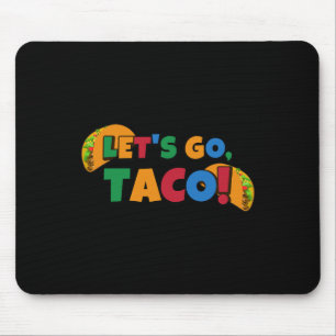 Laten we naar Taco' Kip Trump Tarief 1 gaan Muismat