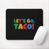 Laten we naar Taco' Kip Trump Tarief gaan Muismat (Met muis)