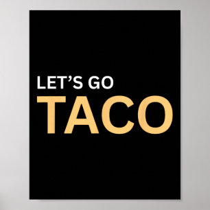 Laten we naar Taco Shirt gaan - Laten we naar Taco Poster