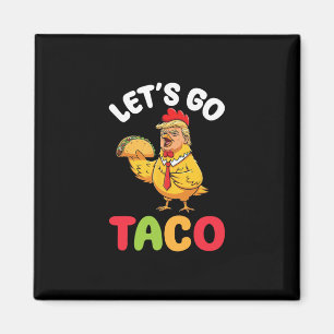Laten we naar Taco Trump Kip Karakter gaan dat sma Magneet