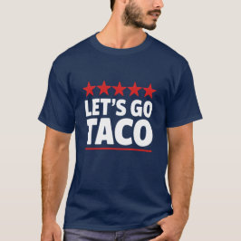 Laten we naar Taco Trump Meme gaan T-shirt