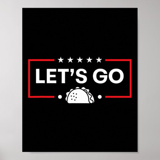 Laten we naar Taco Trump Taco gaan Poster (Voorkant)
