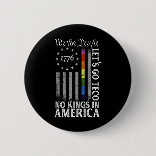 Laten we naar Teco gaan, geen koningen in Amerika Ronde Button 5,7 Cm