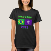Laten we naar Tokyo 2021 Summer Brazilië Games gaa T-shirt (Voorkant)