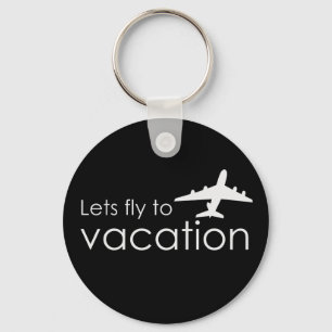 Laten we naar vakantie vliegen sleutelhanger