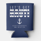 Laten we Nauti Blue Bachelorette-feestje krijgen Blikjeskoeler (Voorkant)