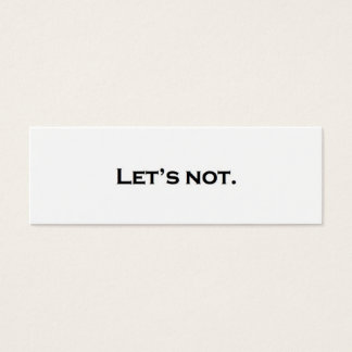 Laten we niet. mini visitekaartjes