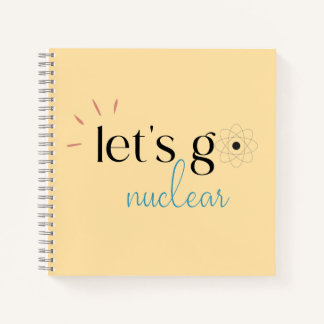 Laten we nucleair gaan, kernenergie is veilig notitieboek