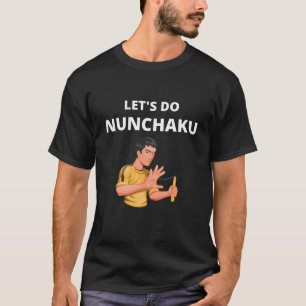 Laten we Nunchaku doen T-shirt