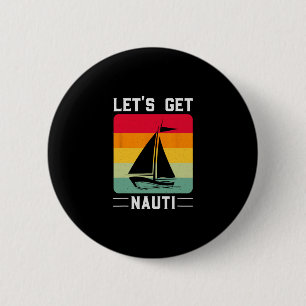 Laten we ondeugend doen Grappige Retro Zeilvaart N Ronde Button 5,7 Cm