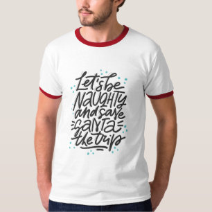 Laten we ondeugend zijn en Santa de reis besparen T-shirt