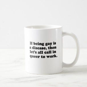 Laten we ons allemaal Queer melden op het werk Koffiemok