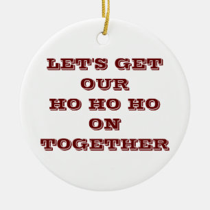 "LATEN WE ONS HO HO HO HO HO AAN SAMEN" CHRISTMAS KERAMISCH ORNAMENT