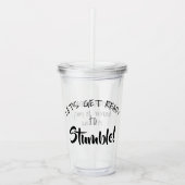 Laten we ons klaarmaken om te struikelen | Echtsch Acryl Drinkbeker (Voorkant)