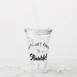Laten we ons klaarmaken om te struikelen Echtsch Acryl Drinkbeker