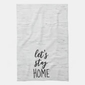 Laten we op Birch thuistekst blijven Theedoek (Verticaal)