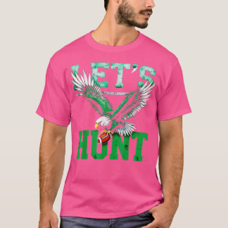 Laten we op Philadelphia Eagles jagen T-shirt