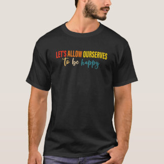 Laten we OurDiensten gelukkig maken T-shirt