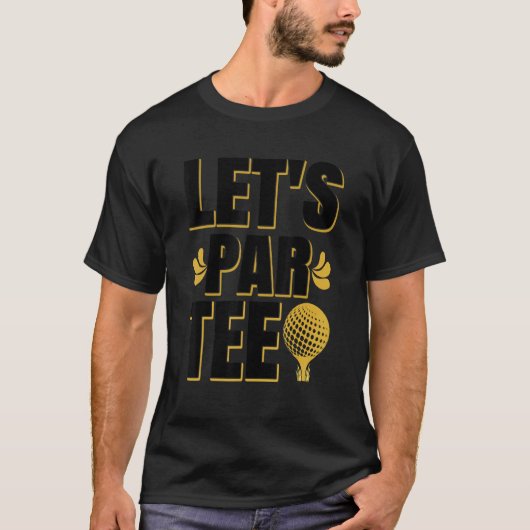 Laten we Par Golf Player Golfing Golf Course Golfe T-shirt (Voorkant)
