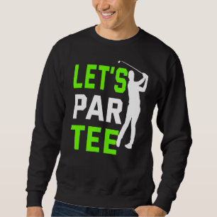 Laten we Par Golf Pun Golfing Quote Party Golfbal Trui