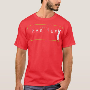 Laten we Par T-shirt Funny Golfing Partee voor Gol