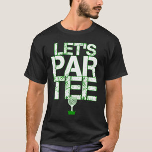 Laten we Par T-shirt Golf Funny Golfing Party