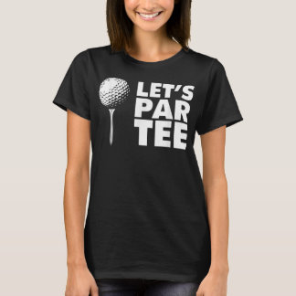Laten we Par T-shirt grappig Golf Let's Par T-shir