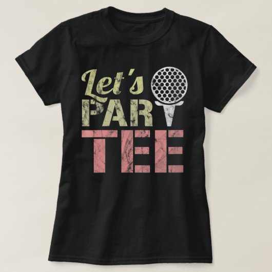 Laten we Par-T-shirt - Laten we feesten - Golf Jok T-shirt (Design voorkant)