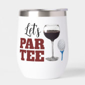 Laten we PAR T-SHIRT Thermische Wijn Tumbler (Links)