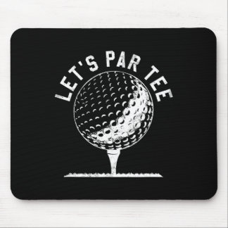 Laten we Par Tee-shirt Funny Golf Speler Cadeau  Muismat