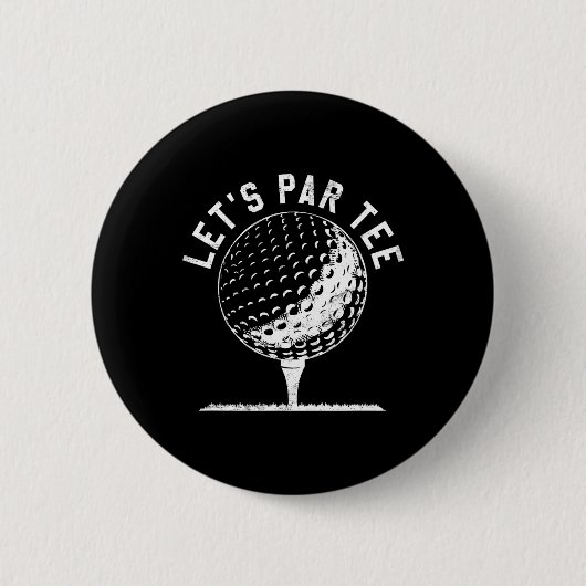 Laten we Par Tee Shirt Funny Golf Speler Cadeau Ronde Button 5,7 Cm (Voorkant)