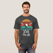 Laten we par teeën t-shirt (Voorkant volledig)