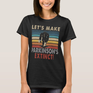 Laten we Parkinson's uitgestorven bigfoot maken T-shirt