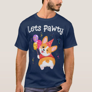 Laten we Pawty Corgi Puppy Dog Thélance Birthday P T-shirt