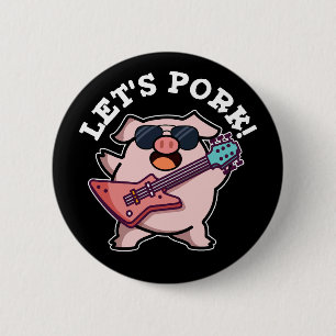 Laten we Pork Funny Rock en Roll Pun Dark BG Ronde Button 5,7 Cm