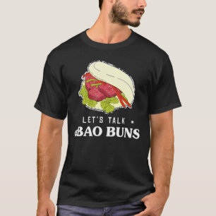Laten we praten over een Aziatische voedselbao Bun T-shirt
