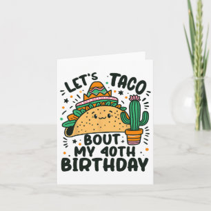 Laten we praten over mijn 40e verjaardag Mexicaans Kaart