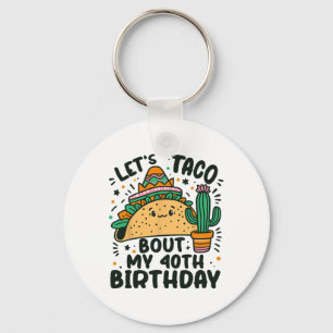 Laten we praten over mijn 40e verjaardag Mexicaans Sleutelhanger