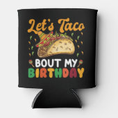 Laten we praten over mijn verjaardagscinco de Mayo Blikjeskoeler (Voorkant)