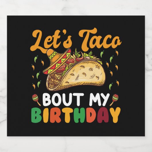 Laten we praten over mijn verjaardagscinco de Mayo Sparkling Wijnetiket (Enkel label)