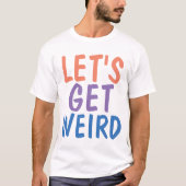 LATEN WE RAAR WORDEN, Grappige T-shirts (Voorkant)