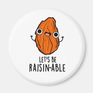 Laten we Raisin-able Funny Raisin Pun zijn Magneet