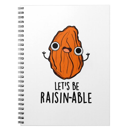 Laten we Raisin-able Zijn Funny Raisin Pun  Notitieboek (Voorkant)